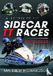 Richardson, Matthew - A History of the Sidecar TT Races, 1923-2023