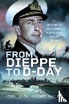 Hughes-Hallett, John 'Jock' - From Dieppe to D-Day