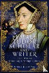 Fleming, Aimee - The Female Tudor Scholar and Writer