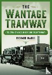 Marks, Richard - The Wantage Tramway