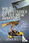 Milton, Brian - Wild Adventures of the New Aviators
