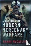 McCallion, Harry - A History of Modern Mercenary Warfare