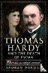 Norman, Andrew - Thomas Hardy and the Death of Emma