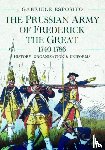 Esposito, Gabriele - The Prussian Army of Frederick the Great, 1740-1786