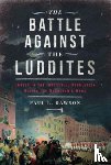 Dawson, Paul L - The Battle Against the Luddites