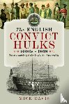 Davis, Mick - The English Convict Hulks 1600s - 1868