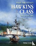 Dodson, Aidan - The British Hawkins Class Cruisers