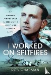 Chapman, Ronald L - I Worked on Spitfires
