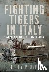 Plowman, Jeffrey - Fighting Tigers in Italy