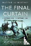 Sarkar MBE FRHistS FRAeS, Dilip - Battle of Britain The Final Curtain