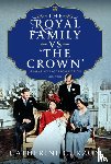 Curzon, Catherine - The Royal Family vs 'The Crown'