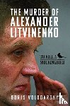 Volodarsky, Boris - The Murder of Alexander Litvinenko