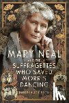 Atherton, Kathryn - Mary Neal and the Suffragettes Who Saved Morris Dancing