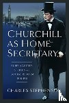 Stephenson, Charles - Churchill as Home Secretary