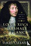 Falkner, James - Louis XIV's Marshals of France