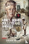 Moss, Michael - Mines, Bombs, Bullets and Bridges
