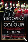 Skipper, Ben - Trooping the Colour