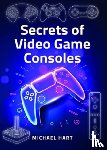 Hart, Michael - Secrets of Video Game Consoles