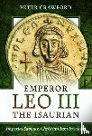 Crawford, Peter - Emperor Leo III the Isaurian