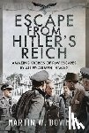 W Bowman, Martin - Escape From Hitler's Reich