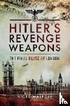 Walpole, Nigel - Hitler's Revenge Weapons