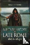 Syvanne, Ilkka - Military History of Late Rome 602-641