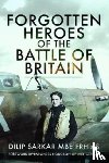 Sarkar, Dilip - Forgotten Heroes of the Battle of Britain