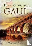 Sage, Michael - Roman Conquests: Gaul