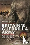 Atkin, Malcolm - Britain’s Guerrilla Army