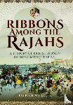 Wheeler, Patrick - Ribbons Among the Rajahs