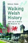 Deakin, Rebecca - Walking Welsh History
