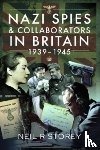 Storey, Neil R - Nazi Spies and Collaborators in Britain, 1939-1945