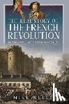 Wells, Mike - The Real Story of the French Revolution