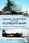 Thompson, Warren - Naval Aviation in the Korean War