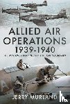 Murland, Jerry - Allied Air Operations 1939 1940