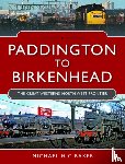Baker, Michael H C - Paddington to Birkenhead