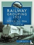 Pixton, Bob - The Railway Grouping 1923 to the Beeching Era