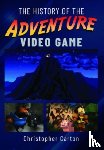 Carton, Christopher - The History of the Adventure Video Game