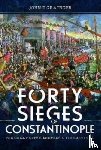 D Grainger, John - The Forty Sieges of Constantinople