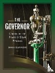 John, Hannavy - The Governor: Controlling the Power of Steam Machines