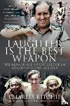 Ritchie, Charles - Laughter is the Best Weapon: The Remarkable Adventures of an Unconventional Soldier