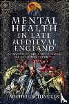 Schindler, Michele - Mental Health in Late Medieval England