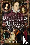 Roy, Neha - Lost Heirs of the Tudor Crown
