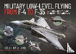 Rathbone, Scott - Military Low-Level Flying From F-4 Phantom to F-35 Lightning II