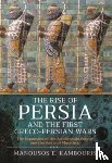 Kambouris, Manousos E - The Rise of Persia and the First Greco-Persian Wars