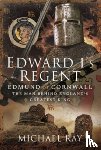 Ray, Michael - Edward I's Regent