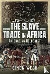 Webb, Simon - The Slave Trade in Africa