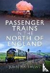 Matthews, John - Passenger Trains in the North of England