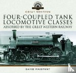 Maidment, David - Four-coupled Tank Locomotive Classes Absorbed by the Great Western Railway