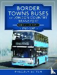 Batten, Malcolm - Border Towns Buses of London Country Transport (North of the Thames) 1969-2019